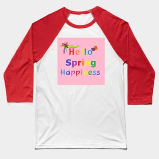 Hello Spring Happiness Time Baseball T-Shirt